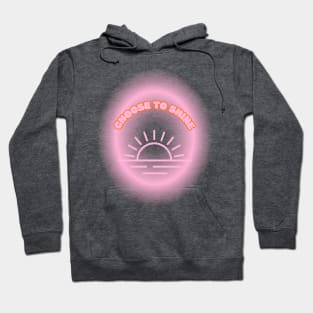 Choose To Shine Motivational Hoodie